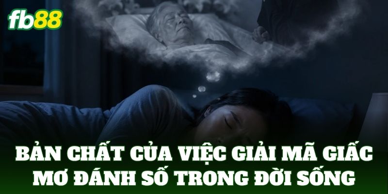 Giải Mã Giấc Mơ Đánh Số FB88 – Khám Phá Tìm Số May Mắn 1 Bản chất của việc Giải Mã Giấc Mơ Đánh Số trong đời sống