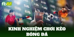 Kinh Nghiệm Chơi Kèo Bóng Đá