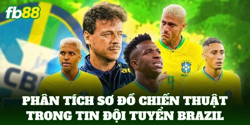 Tin Đội Tuyển Brazil - Cập Nhật Mới Nhất Tại Bản Tin FB88 2 Phân tích sơ đồ chiến thuật trong Tin Đội Tuyển Brazil