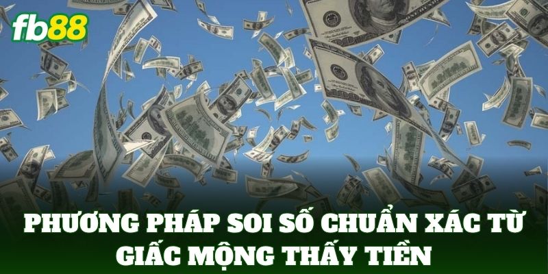 Nằm Mơ Thấy Tiền Rơi - Bí Kíp Soi Số Chuẩn Tại Nhà Cái FB88 3 Phương pháp soi số chuẩn xác từ giấc mộng thấy tiền