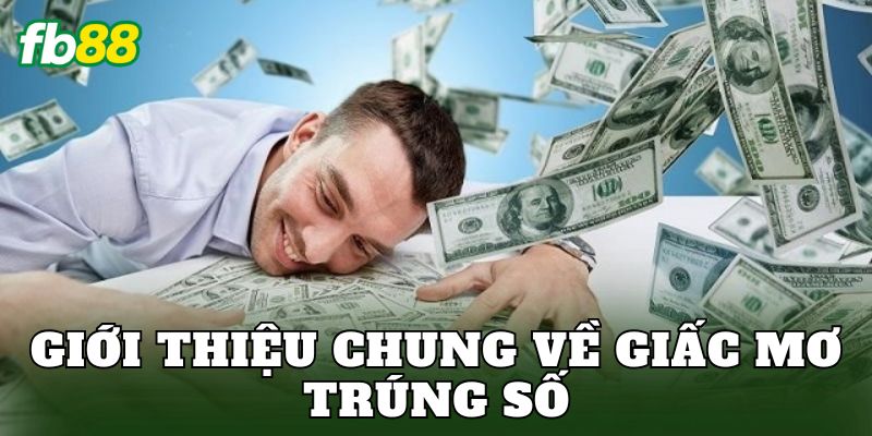 Nằm Mơ Thấy Trúng Xổ Số? Những Con Số Giải Mã Giấc Mơ 1 Giới thiệu chung về giấc mơ trúng số