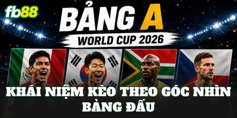 Kèo Đội Vượt Qua Vòng Bảng Là Gì? Cách Đọc Kèo Hiệu Quả 1 Khái niệm kèo theo góc nhìn bảng đấu