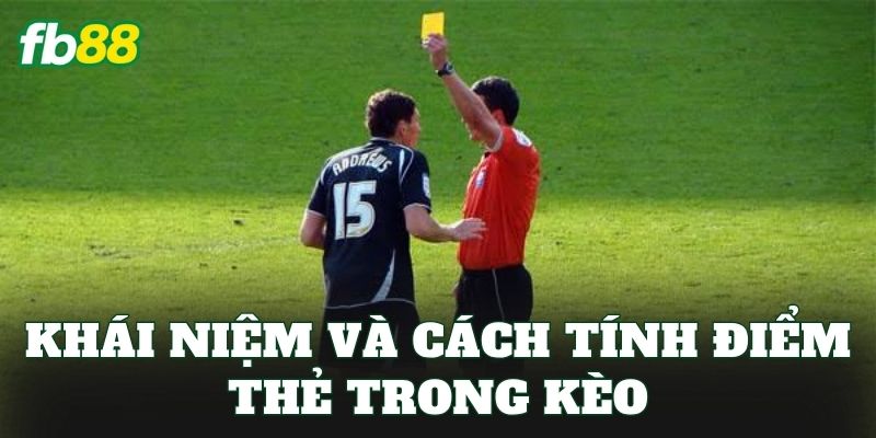 Kèo Đội Thẻ Phạt Nhiều Nhất Là Gì Trong Bóng Đá Hiện Đại 1 Khái niệm và cách tính điểm thẻ trong kèo