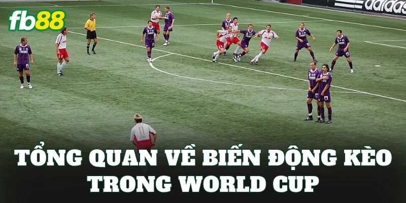 Kèo Rung Bàn Thắng World Cup Và Cách Đọc Biến Động 1 Tổng quan về biến động kèo trong World Cup
