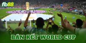 Bán Kết World Cup