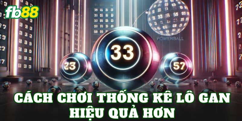 Thống Kê Lô Gan Hôm Nay Và Bảng Số Lâu Về Nhất 3 Cách chơi thống kê lô gan hiệu quả hơn