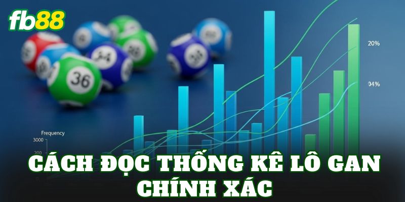 Thống Kê Lô Gan Hôm Nay Và Bảng Số Lâu Về Nhất 2 Cách đọc thống kê lô gan chính xác