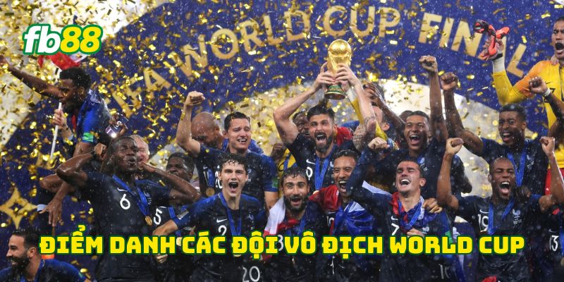 Đội Vô Địch World Cup 2026: Hành Trình Chạm Đến Ngôi Vương 1 Điểm danh các đội vô địch World Cup