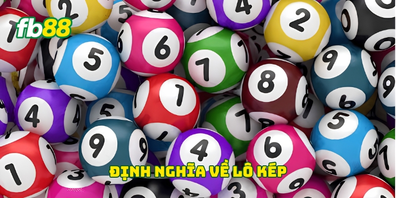 Lô Kép Là Gì? Hướng Dẫn Nhập Môn Đầy Đủ Cho Hội Viên FB88 1 Định nghĩa về lô kép