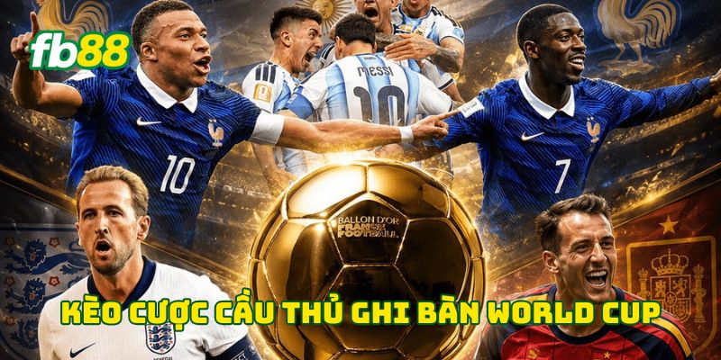 Cầu Thủ Ghi Bàn World Cup - Cuộc Đua Đến Chiếc Giày Vàng 3 Kèo cược Cầu thủ ghi bàn World Cup