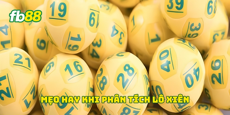 Lô Xiên - Top 6 Chiến Thuật Phân Tích Hiệu Quả Từ Cao Thủ 2 Mẹo hay phân tích lô xiên
