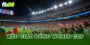 Kèo Giao Bóng World Cup