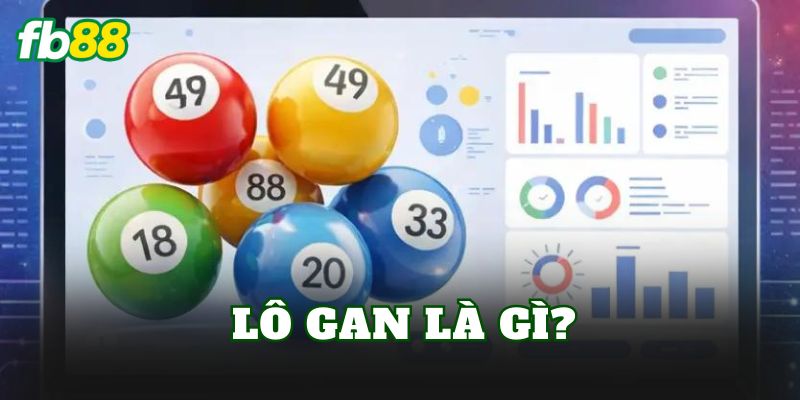 Lô Gan Là Gì? Cách Tính Và Theo Dõi Số Lâu Chưa Về 1 Lô gan là gì?