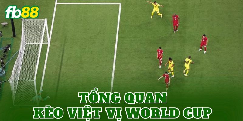 Kèo Việt Vị World Cup Là Gì? Hiểu Đúng Kèo Phụ FB88 1 Tổng quan kèo việt vị World Cup