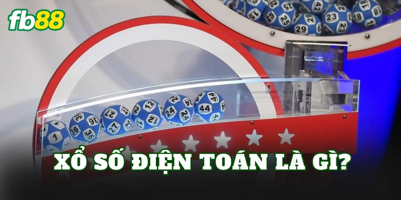 Xổ Số Điện Toán Là Gì? Cách Chơi Và Cơ Cấu Giải Thưởng 1 Xổ số điện toán là gì?