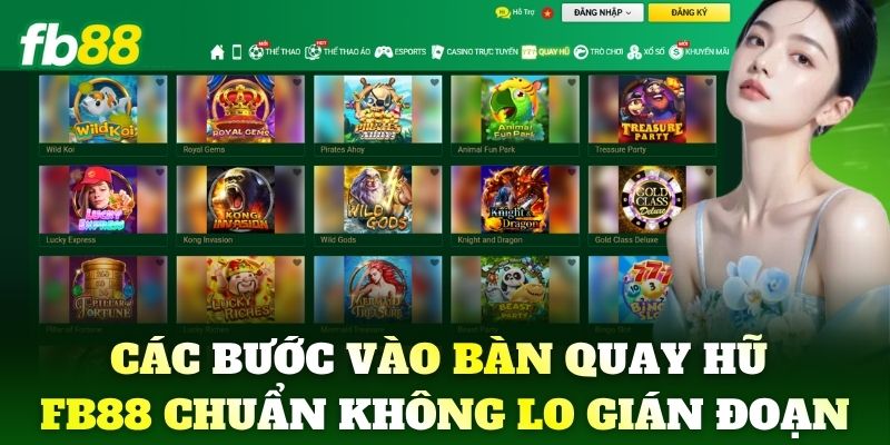 Nổ Hũ 7 Các bước vào bàn quay hũ FB88 chuẩn chỉnh không lo gián đoạn