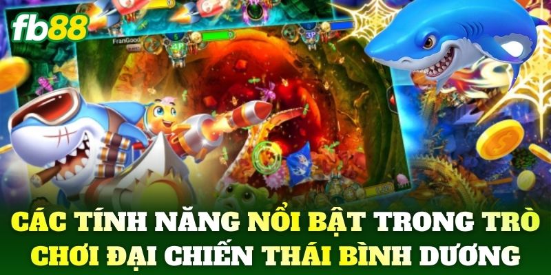 Đại Chiến Thái Bình Dương - Siêu Phẩm Game Bắn Cá FB88 2 Các tính năng nổi bật trong trò chơi Đại Chiến Thái Bình Dương