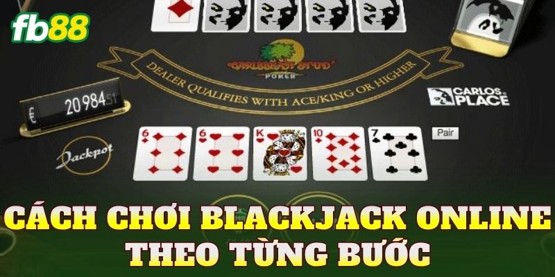 Blackjack Online: Luật Chơi Và Cách Cược Hiệu Quả 3 Cách chơi blackjack online theo từng bước