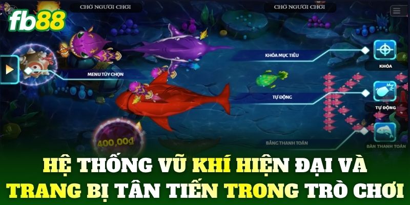 Vua Săn Cá FB88 – Sân Chơi Bắn Cá Đổi Thưởng Đỉnh Cao 2 Hệ thống vũ khí hiện đại và trang bị tân tiến trong trò chơi