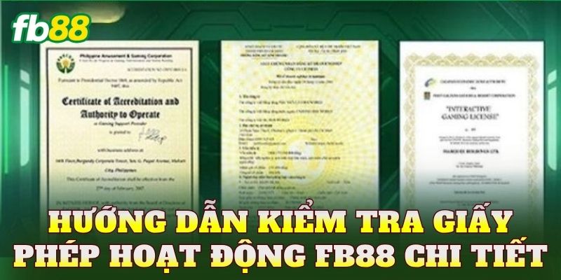 Giấy Phép Hoạt Động FB88 2 Hướng dẫn kiểm tra giấy phép hoạt động FB88 chi tiết