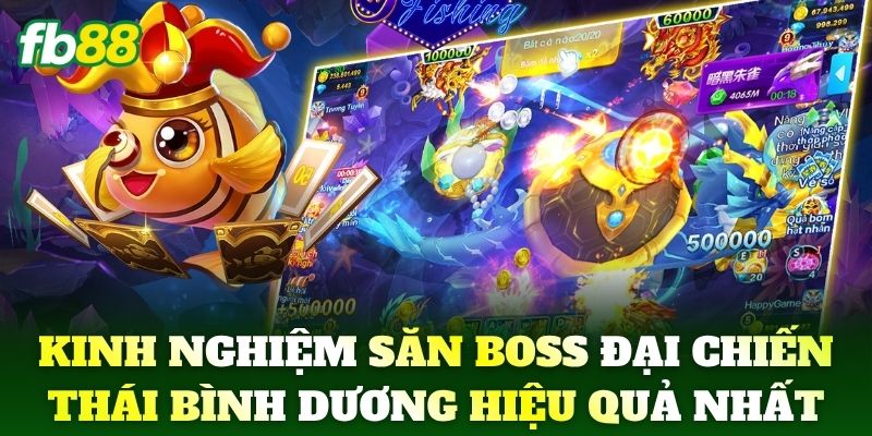 Đại Chiến Thái Bình Dương - Siêu Phẩm Game Bắn Cá FB88 3 Kinh nghiệm săn boss Đại Chiến Thái Bình Dương hiệu quả nhất