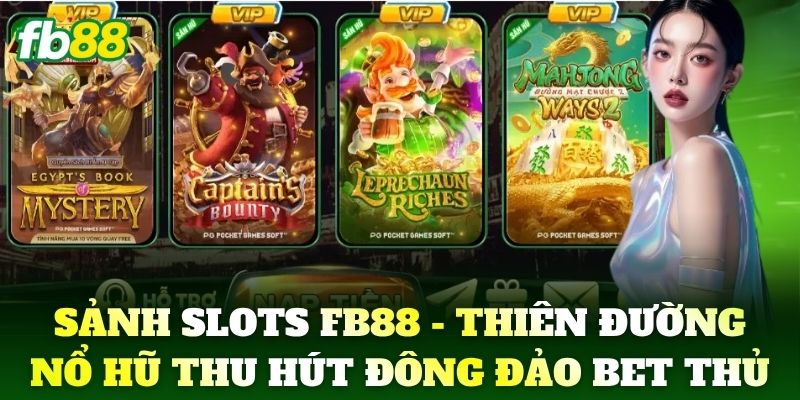 Nổ Hũ 1 Sảnh slots FB88 - Thiên đường Nổ Hũ thu hút đông đảo bet thủ