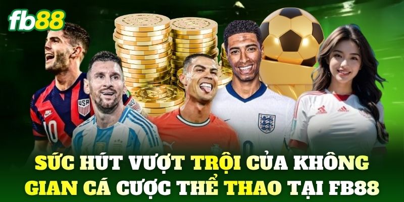 Thể thao 1 Sức hút vượt trội của không gian cá cược Thể Thao tại nhà cái FB88