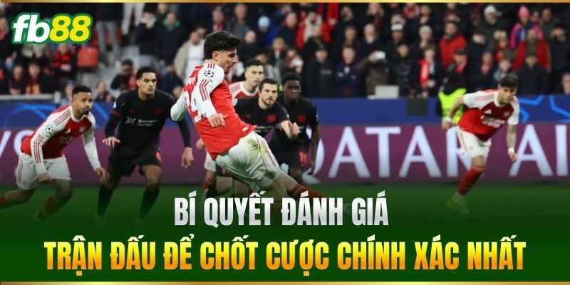 Kèo Số Lần Tắc Bóng Thành Công FB88: Mẹo Bắt Cược Chuẩn Xác 3 Bí quyết đánh giá trận đấu để chốt cược chính xác nhất