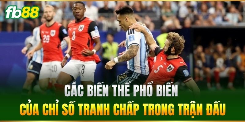 Kèo Số Lần Tắc Bóng Thành Công FB88: Mẹo Bắt Cược Chuẩn Xác 2 Các biến thể phổ biến của chỉ số tranh chấp trong trận đấu