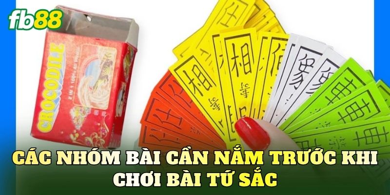 Bài Tứ Sắc: Luật Chơi, Cách Đánh & Mẹo Nhớ Bài Nhanh 2 Các nhóm bài cần nắm trước khi chơi bài Tứ Sắc