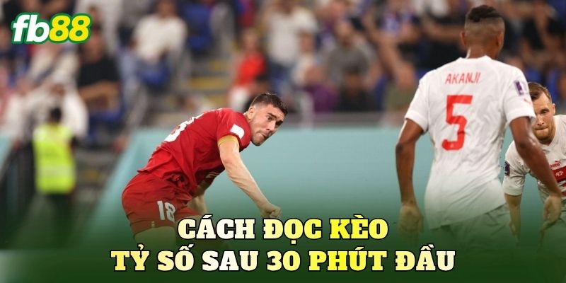 Kèo Tỷ Số Sau 30 Phút Đầu Dễ Chơi: Hướng Dẫn Cách Đọc Kèo 2 Cách đọc kèo tỷ số sau 30 phút đầu