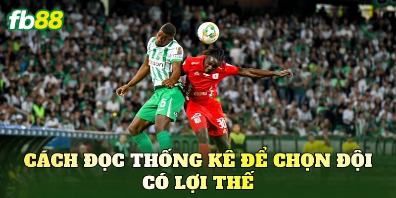Cược Đội Có Nhiều Pha Tấn Công Nguy Hiểm Nhất Chuẩn Xác 2 Cách đọc thống kê để chọn đội có lợi thế
