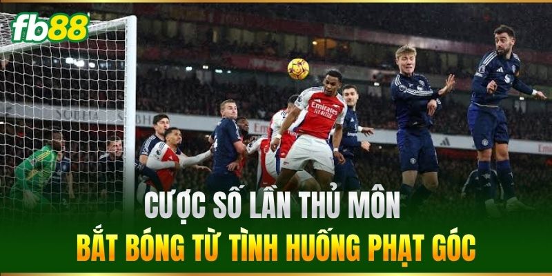 cuoc so lan thu mon bat bong tu tinh huong phat goc