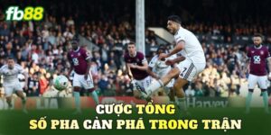 Cược Tổng Số Pha Cản Phá Trong Trận