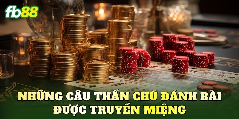 Thần Chú Đánh Bài May Mắn: Mẹo Đổi Vận Tăng Tự Tin 2 Những câu thần chú đánh bài được truyền miệng
