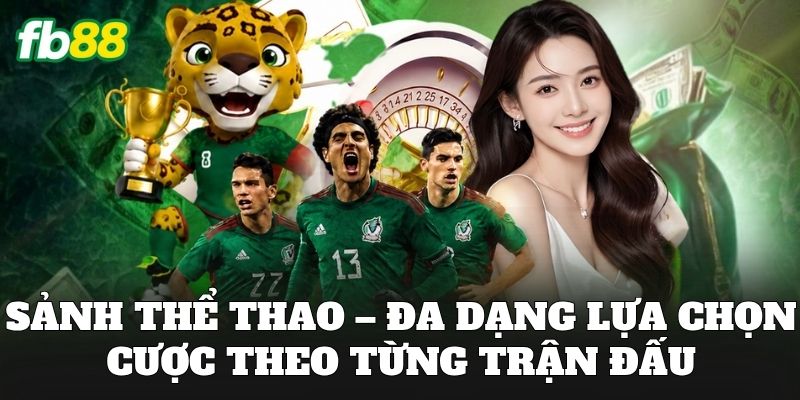 FB88 11 Sảnh thể thao – Đa dạng lựa chọn cược theo từng trận đấu