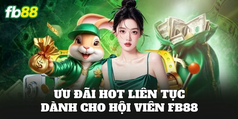 FB88 15 Ưu đãi hot liên tục dành cho hội viên FB88